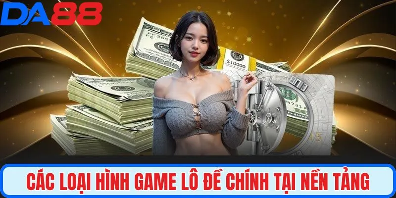 Đa dạng hình thức lô đề trả thưởng cao