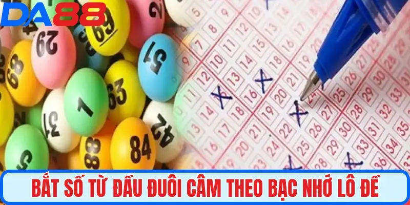 Bắt số từ đầu đuôi câm theo bạc nhớ lô đề