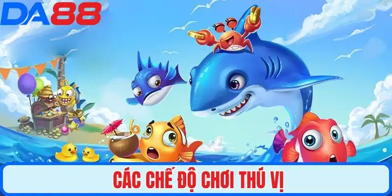 Khám phá sự đa dạng trong các chế độ chơi thú vị