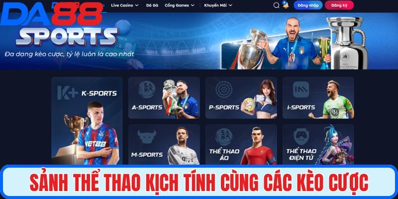Tận hưởng sảnh thể thao kịch tính cùng các kèo cược