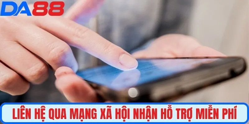 Liên hệ qua mạng xã hội nhận hỗ trợ miễn phí