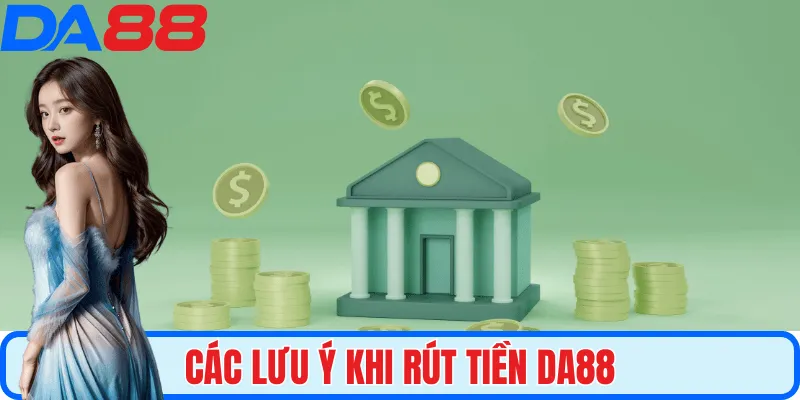 Lưu ý những gì khi tiến hành thao tác rút tiền về tài khoản