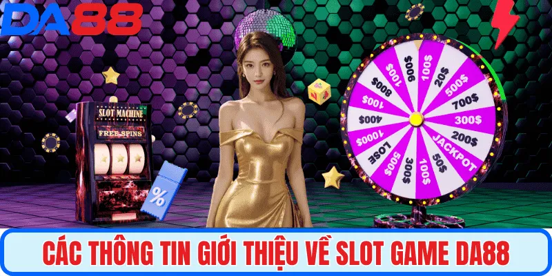 Các thông tin cơ bản về siêu phẩm slot game tại hệ thống