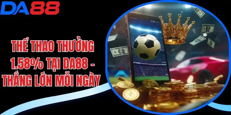 thể thao thưởng 1.58%