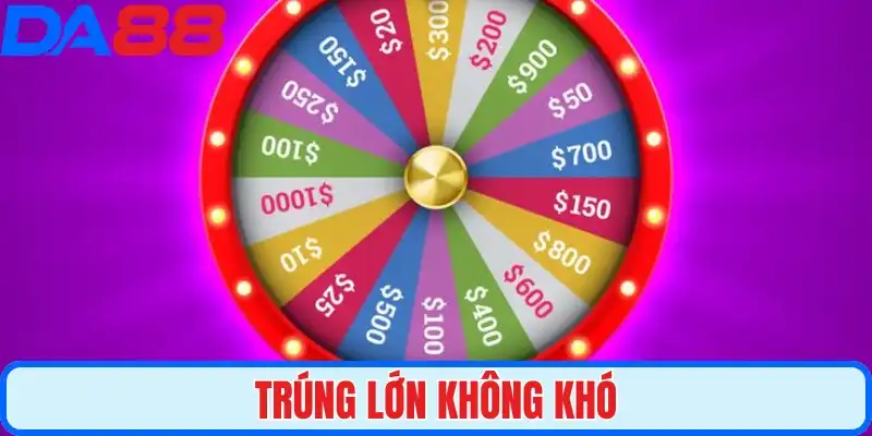 Trúng lớn không khó