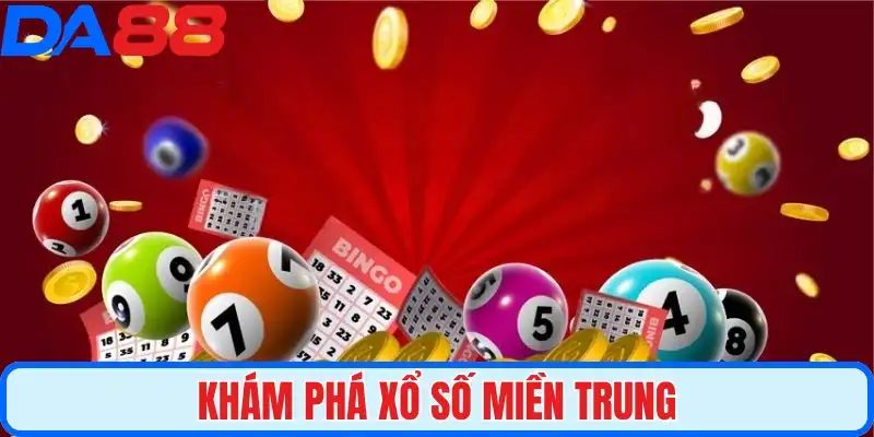 Khám phá xổ số miền Trung