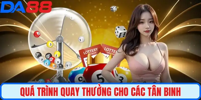 Quá trình quay thưởng cho các tân binh